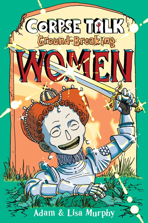 Corpse Talk: Ground-Breaking Women