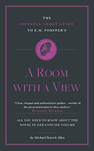 The Connell Short Guide To E. M. Forster's A Room with a View
