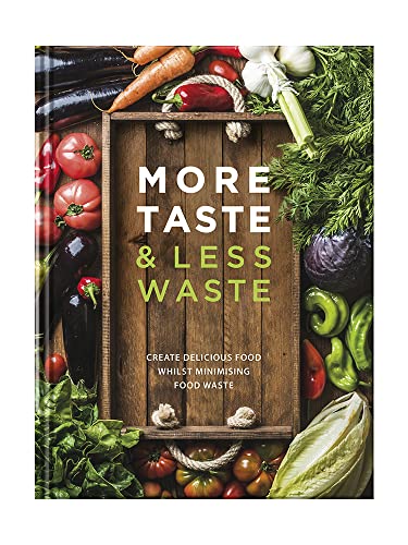 More Taste & Less Waste Cookbook