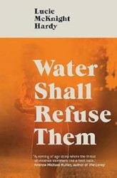Water Shall Refuse Them