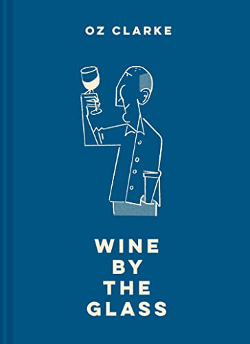 Oz Clarke Wine by the Glass