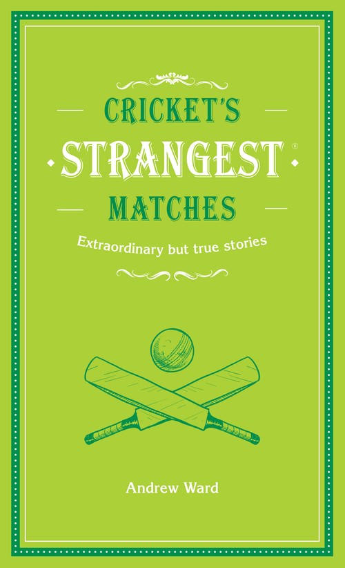 Cricket's Strangest Matches