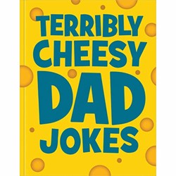 Terribly Cheesy Dad Jokes