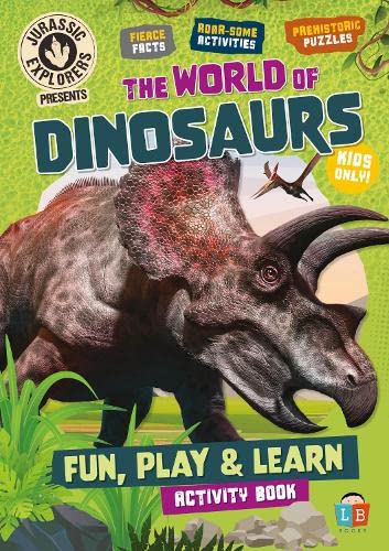 The World of Dinosaurs by JurassicExplorers Fun, Play & Learn Activity Book