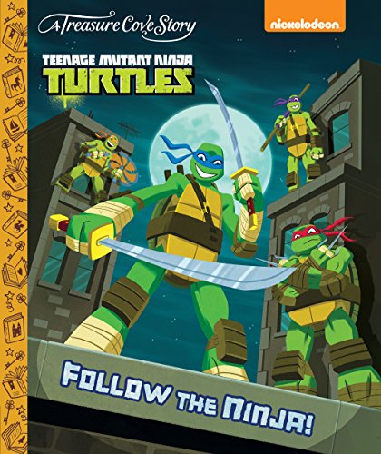 A Treasure Cove Story - Teenage Mutant Ninja Turtles - Follow The Ninja