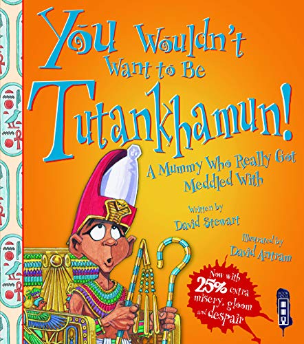 You Wouldn't Want To Be Tutankhamun!