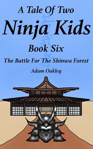 A Tale Of Two Ninja Kids - Book 6
