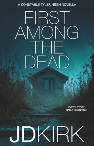 First Among the Dead: A Constable Tyler Neish Novella