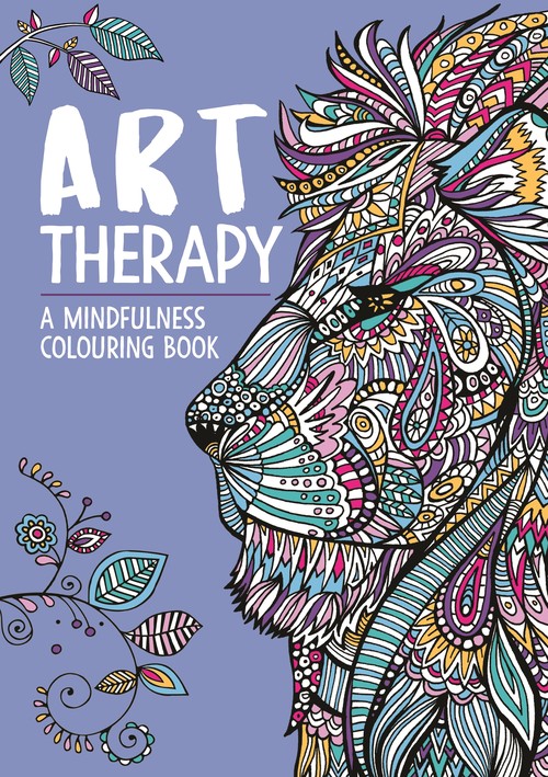 Art Therapy: A Mindfulness Colouring and Doodle Book for Adults