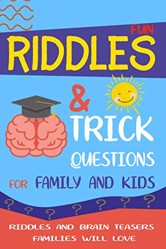 Fun Riddles  Trick Questions for Family and Kids Riddles And Brain Teasers Families Will Love Gifts for Smart Kids