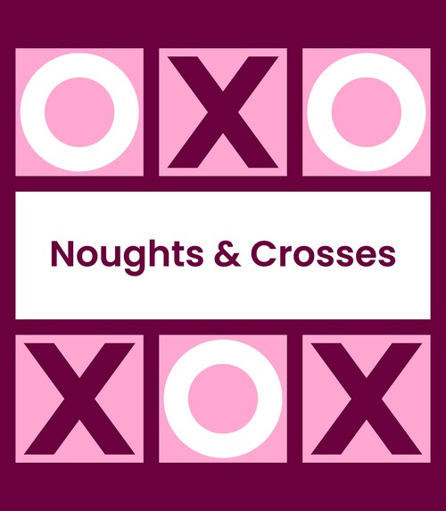Noughts and Crosses (Tic Tac Toe, Xs and Os)