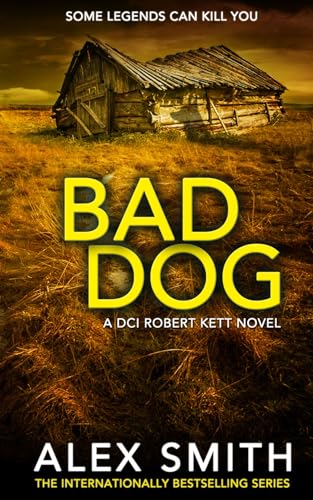 Bad Dog: A Gripping British Crime Thriller (DCI Kett Crime Thrillers)