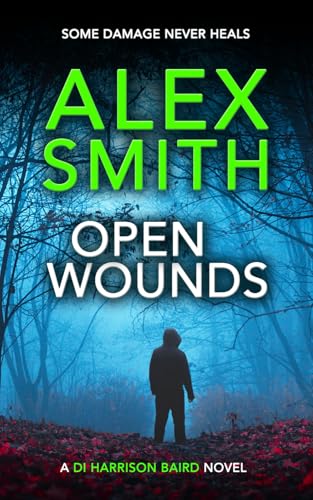 Open Wounds: A British Crime Thriller (DI Harrison Baird Crime Thrillers)