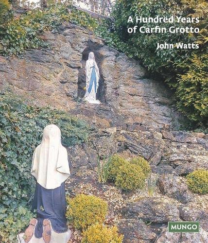 A Hundred Years of Carfin Grotto
