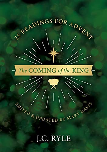The Coming of the King: 25 Devotional Readings for Advent