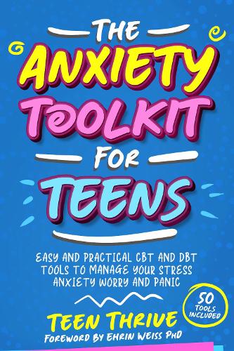 The Anxiety Toolkit for Teens