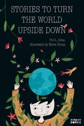 Stories to Turn the World Upside