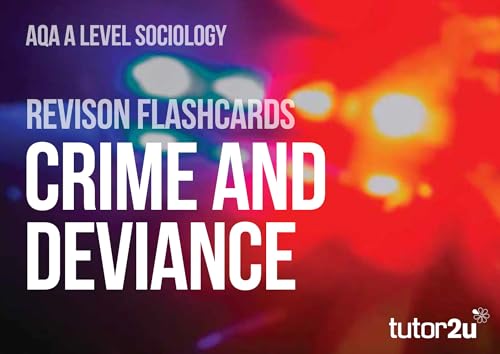 tutor2u AQA A Level Sociology Crime & Deviance: Revision Flashcards