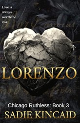 Lorenzo: Discreet Special Edition: A grumpy/ sunshine romance (Chicago Ruthless: Special Edition Discreet Covers)