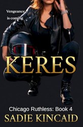 Keres: An enemies to lovers, dark mafia romance (Chicago Ruthless)