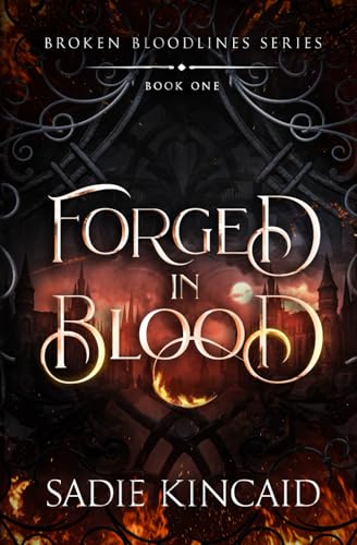 Forged in Blood: A dark paranormal/ fantasy romance (Broken Bloodlines)