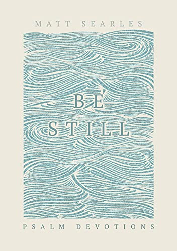 Be Still : Psalm Devotions (Tumbling Sky)