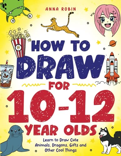 How to Draw for 10-12 Year Olds