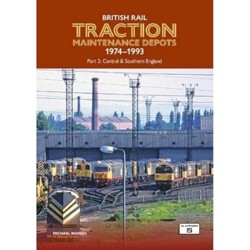 British Rail Traction Maintenance Depots 1974-1993 Part 2: Central & Southern England