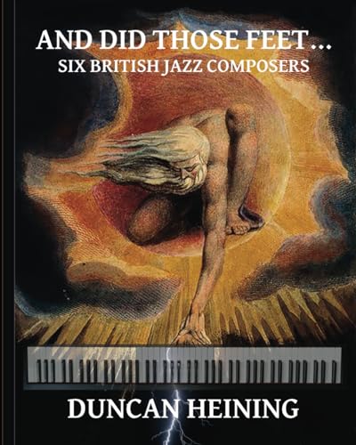 And Did Those Feet... Six British Jazz Composers