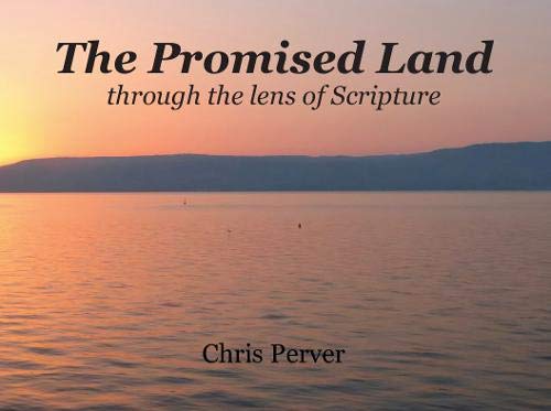 The Promised Land through the Lens of Scripture