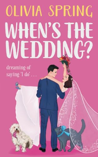 When's The Wedding?: Dreaming of saying ‘I do’… (Only When It's Love)