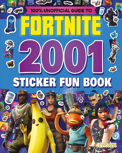 100% Unofficial Fortnite 2001 Sticker Fun Book