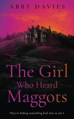 The Girl Who Heard Maggots