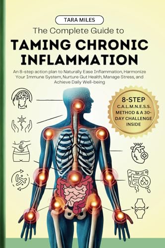 The Complete Guide to Taming Chronic Inflammation