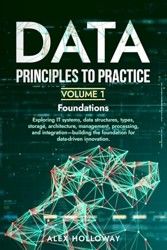 Data: Principles To Practice - Volume 1 'Foundations'