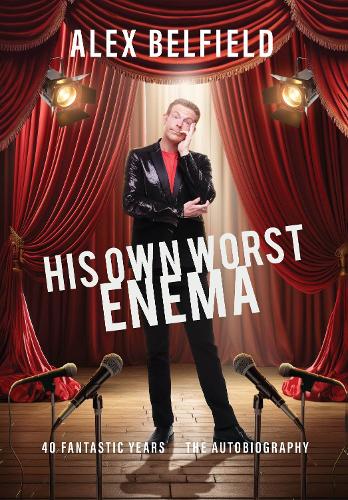Alex Belfield - His Own Worst Enema