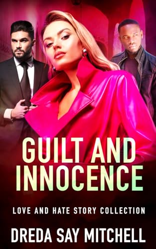 Guilt and Innocence: Gripping thrillers filled with shocking twists (Love and Hate Series Book 4)