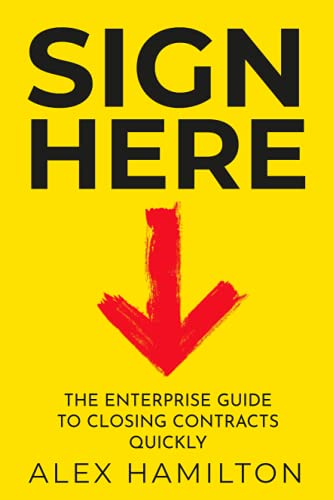 Sign Here: The enterprise guide to closing contracts quickly