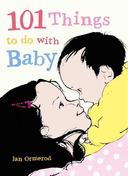 101 Things to Do with Baby