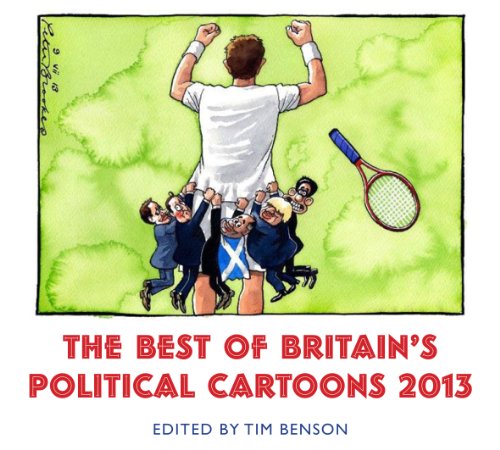 The Best of Britains Political Cartoons 2013