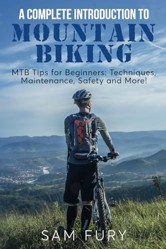 A Complete Introduction to Mountain Biking