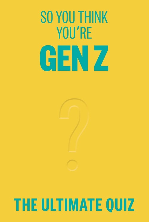 So You Think Youre Gen Z