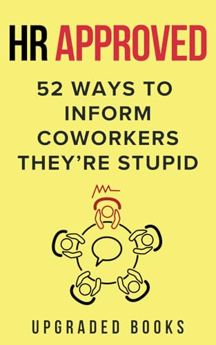 Upgraded Books - HR Approved 52 Ways To Inform Coworkers They're Stupid