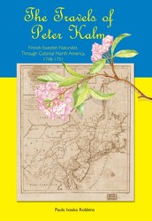 The Travels of Peter Kalm, Finnish-Swedish Naturalist, Through Colonial North America, 1748-1751