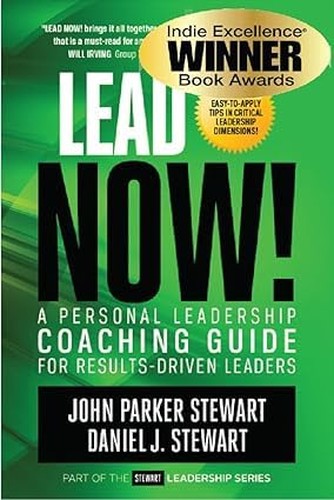 LEAD NOW!: A Personal Leadership Coaching Guide fo