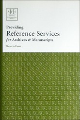 Providing Reference Services for Archives & Manuscripts