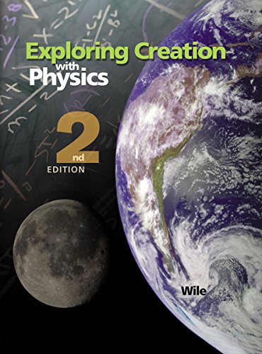 Exploring Creation Physics Student Book Second Edition