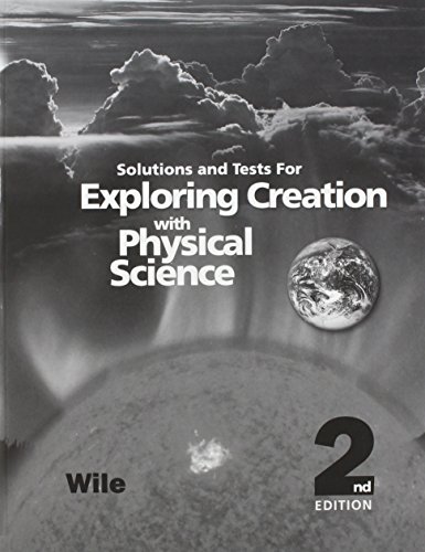 Exploring Creation with Physical Science - Solutions and Tests Manual