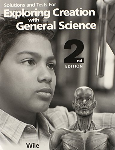 Exploring Creation with General Science - Solutions and Tests Manual