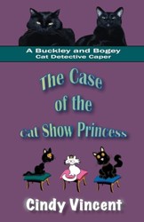 The Case of the Cat Show Princess (A Buckley and Bogey Cat Detective Caper)
